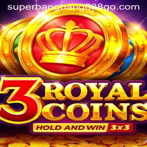 Exploring the World of 3RoyalCoins and the Thrill of Superbangbang888