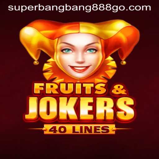 A Comprehensive Guide to FruitsAndJokers40 and the Fascinating World of Superbangbang888