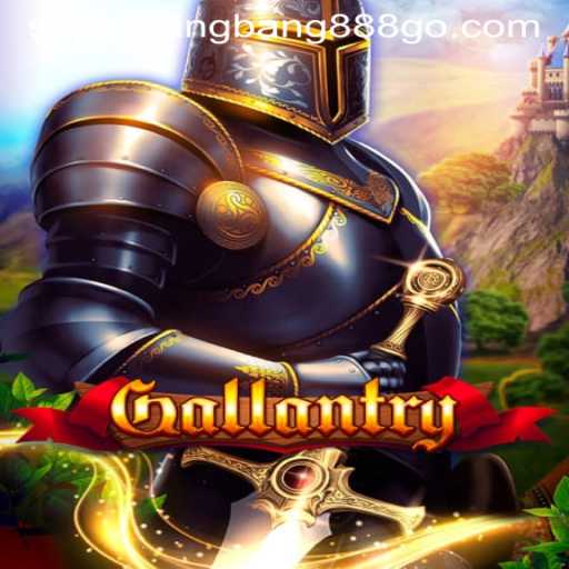 Exploring the World of Gallantry: A New Gaming Adventure with Superbangbang888