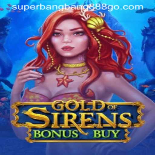Discover the Thrills of GoldofSirensBonusBuy