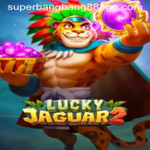 Discover the Thrilling World of Luckyjaguar2 and Superbangbang888
