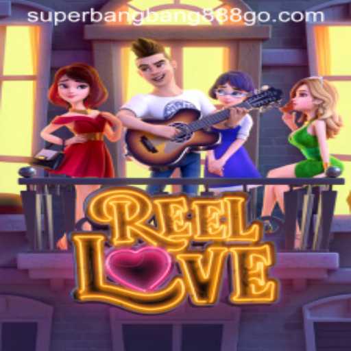 Discover the Thrills of ReelLove with Superbangbang888