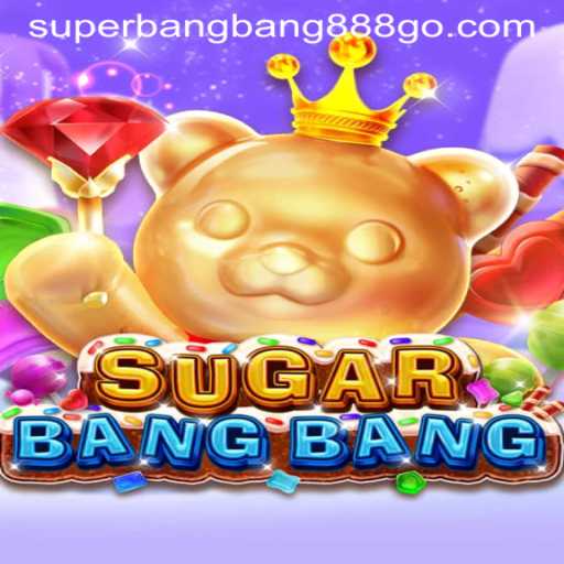 Unveiling SUGARBANGBANG: The Ultimate Gaming Sensation