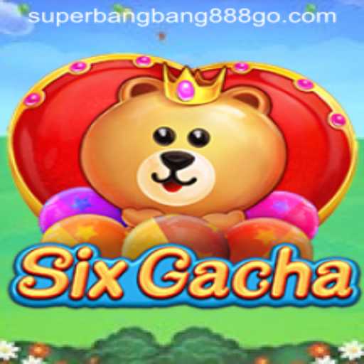 Discovering SixGacha: The Exciting World of Superbangbang888